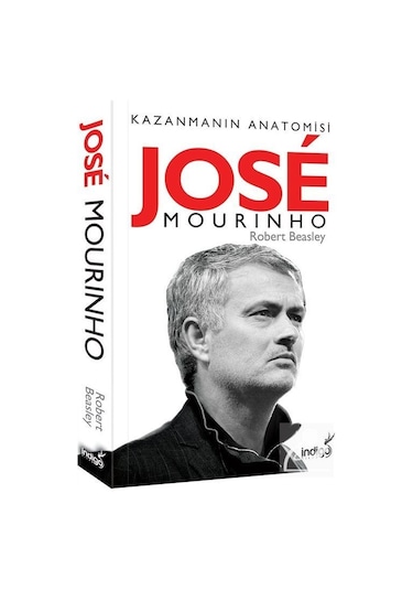Jose Mourinho Kazanmanın Anatomisi / Robert Beasley