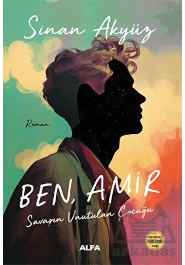 Ben Amir - Savaşın Unutulan Çocuğu - Sinan Akyüz - Alfa Yayıncılık