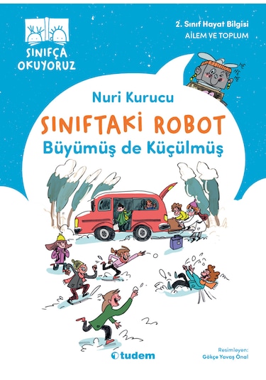 Sınıfça Okuyoruz - Sınıftaki Robot: Büyümüş De Küçülmüş