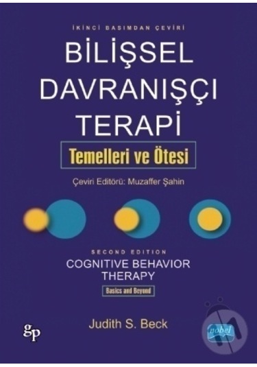 Bilişsel Davranışçı Terapi: Temelleri ve Ötesi  - Judith S. Beck  - Nobel Akademik Yayıncılık