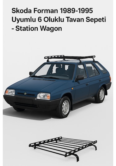 Skoda Forman 1989-1995 Uyumlu 6 Oluklu Tavan Sepeti Station Wag