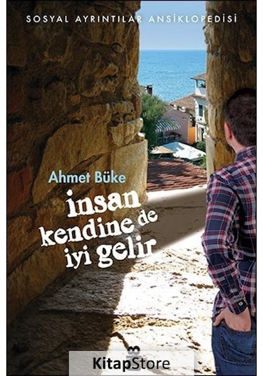 İnsan Kendine De İyi Gelir - Ahmet Büke