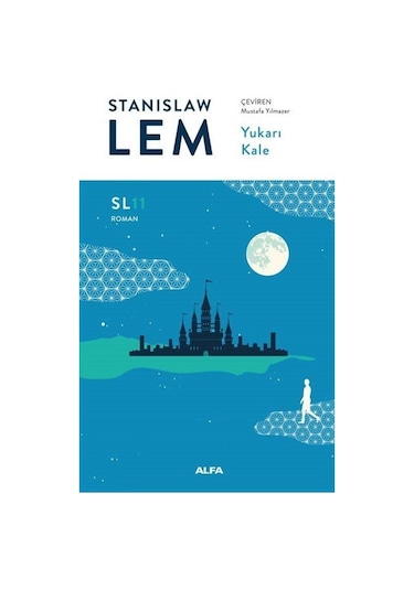 Yukarı Kale - SL Roman - Stanislaw Lem - Alfa Yayıncılık