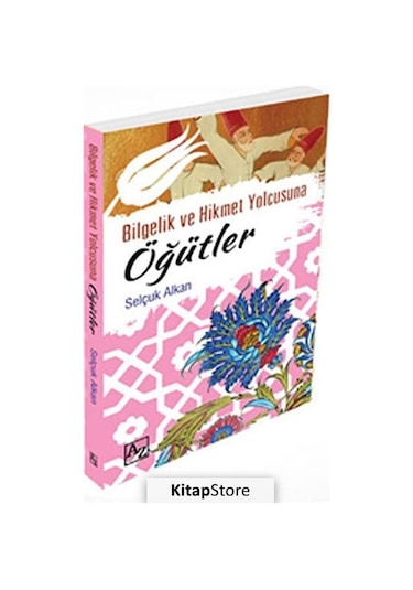 Bilgelik ve Hikmet Yolcusuna Öğütler - Selçuk Alkan - Az Kitap