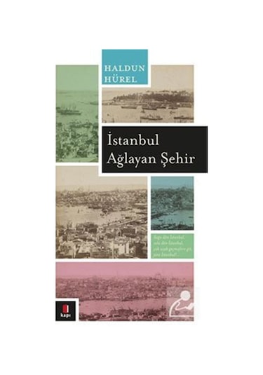 İstanbul Ağlayan Şehir - Haldun Hürel - Kapı Yayınları
