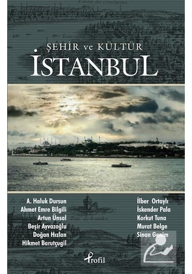 Şehir ve Kültür İstanbul / Prof. Dr. İskender Pala