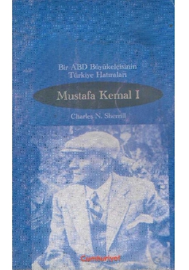 Mustafa Kemal 1 - Bir Abd Büyükelçisinin Türkiye Hatıraları 2.el