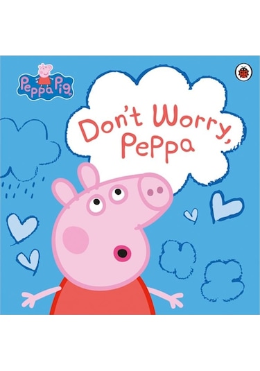 Peppa Pig: Don't Worry Peppa - Peppa Pig - Penguin Random House Children's UK