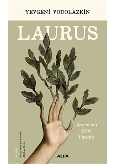 Laurus - Arseni'nin Dört Yaşamı - Eugene Vodolazkin - Alfa Yayıncılık
