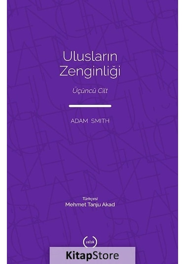 Ulusların Zenginliği Tam Metin Üçüncü Cilt / Adam Smith