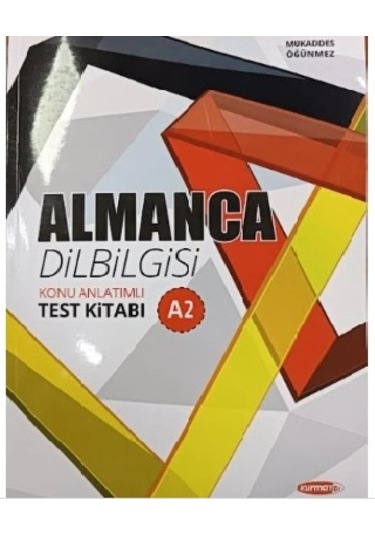 Almanca Dilbilgisi Konu Anlatımlı Test Kitabı A2 Kurmay ELT