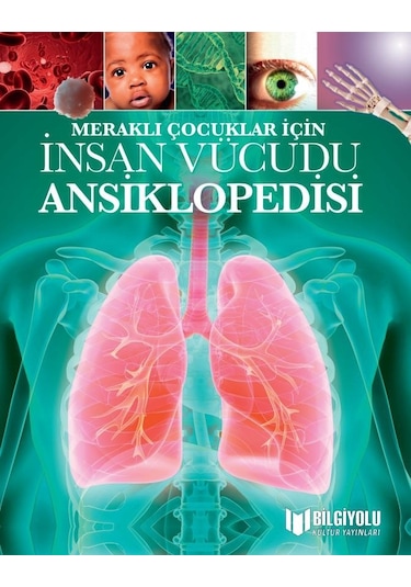 Meraklı Çocuklar İçin İnsan Vücudu Ansiklopedisi