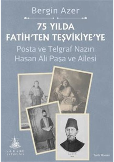75 Yılda Fatih'ten Teşvikiye'ye / Posta Ve Telgraf Nazırı Hasa...