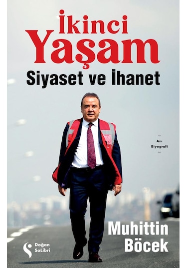 İkinci Yaşam - Siyaset ve İhanet - Muhittin Böcek - Doğan Solibri