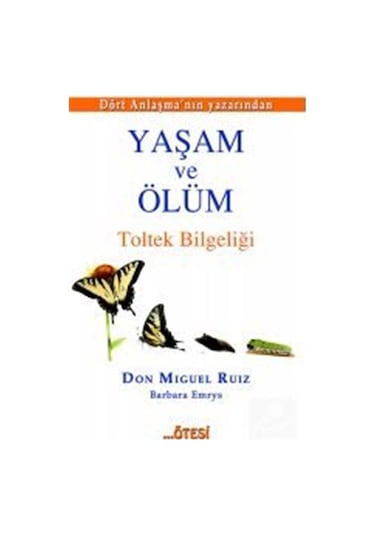Yaşam ve Ölüm - Don Miguel Ruiz