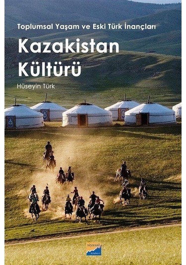 Toplumsal Yaşam Ve Eski Türk İnançları Kazakistan Kültürü / Hü...