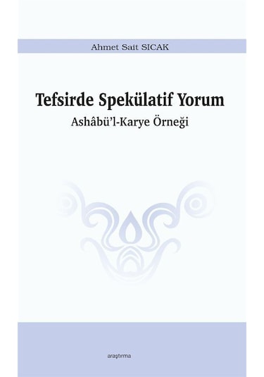 Tefsirde Spekülatif Yorum - Ahmet Sait Sıcak - Araştırma Yayıncılık
