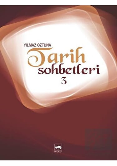 Tarih Sohbetleri 3 -  Ötüken Neşriyat