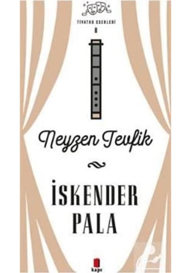 Neyzen Tevfik - Tiyatro Eserleri 8 - İskender Pala - Kapı Yayınları