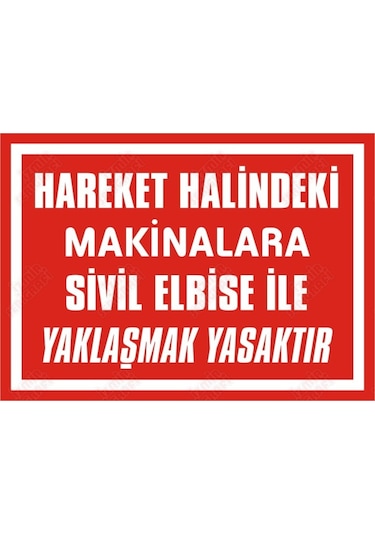 Hareket Halindeki Makinalara Sivil Elbise Ile Yaklaşmak Yasaktır