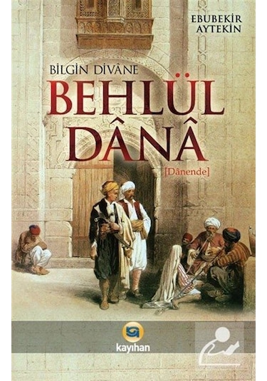 Bilgin Divane Behlül Dana- Kayıhan Yayınları