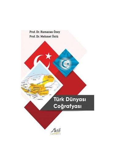 Türk Dünyası Coğrafyası / Prof. Dr. Ramazan Özey