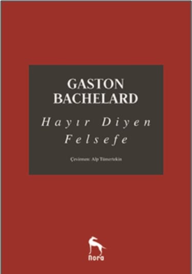 Hayır Diyen Felsefe - Gaston Bachelard - Nora