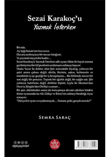 Sezai Karakoç U Yazmak İsterken - Semra Saraç - Elpis Yayınları