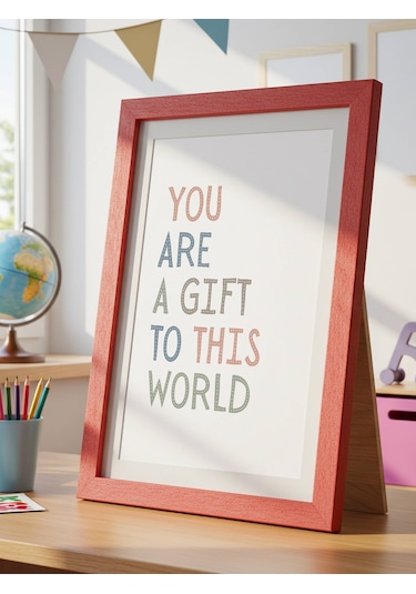 You Are A Gift To This World Dijital Baskı Poster Çerçevesiz