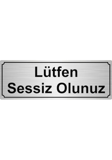 Lütfen Sessiz Olunuz Yönlendirme Levhası 7Cmx20Cmgümüş Renk Metal