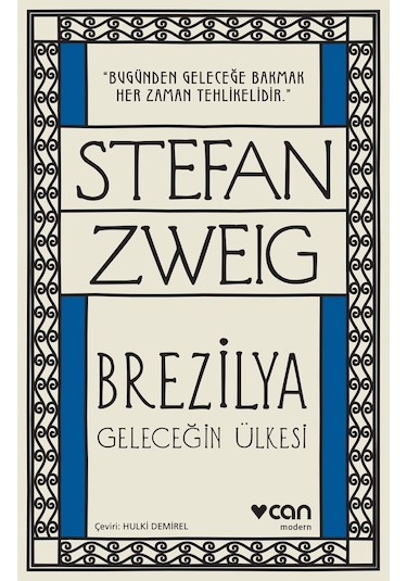 Brezilya / Geleceğin Ülkesi - Stefan Zweig - Can Yayınları