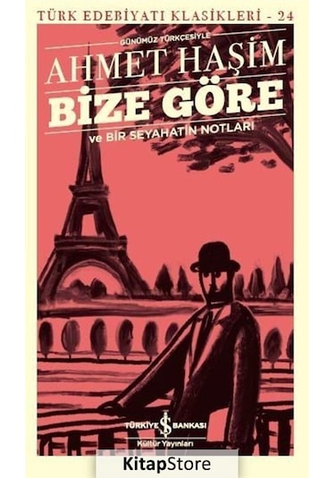 Kitapstore Bize Göre Ve Bir Seyahatin Notları (Günümüz Türkçesiyle) / Ahm...