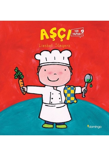 Aşçı Ne Yapar? - Liesbet Slegers - Domingo Yayınevi