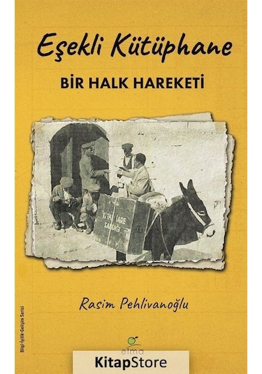 Eşekli Kütüphane - Bir Halk Hareketi - Rasim Pehlivanoğlu - Elma Yayınevi