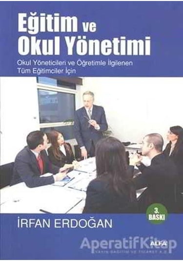 Eğitim Ve Okul Yönetimi  - İrfan Erdoğan  - Alfa Yayıncılık