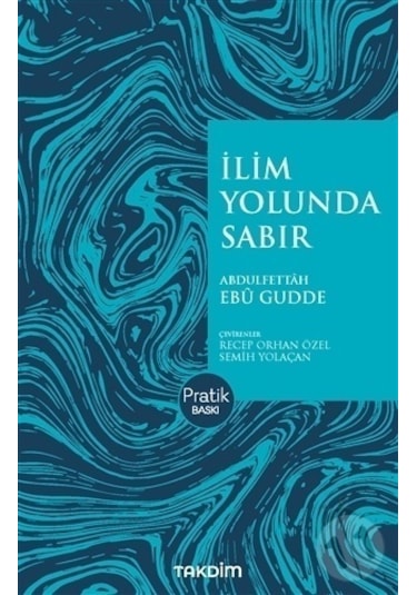 İlim Yolunda Sabır  - Pratik Baskı  - Abdulfettah Ebu Gudde  - Takdim