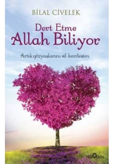 Bilal Civelek-Dert Etme Allah Biliyor 9786055011604 - Bilal Civel
