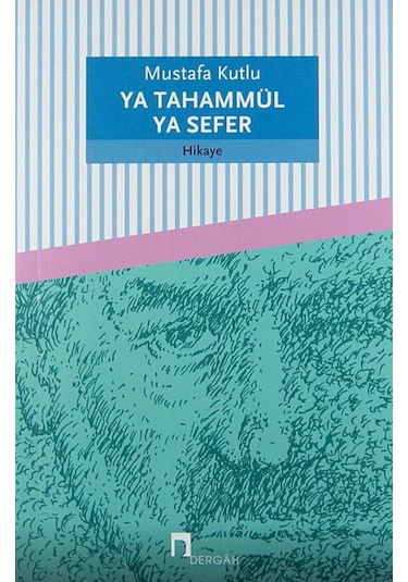 Ya Tahammül Ya Sefer Mustafa Kutlu Dergah  Yayınları