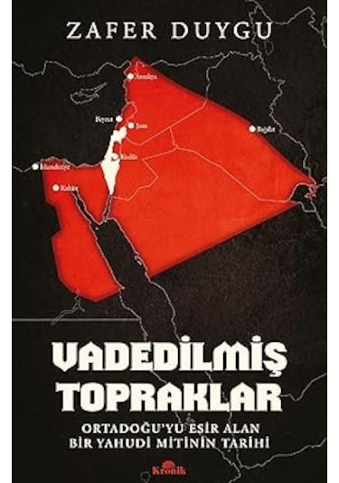 Vadedilmiş Topraklar: Ortadoğu Yu Esir Alan Bir Yahudi Mitinin Tarihi