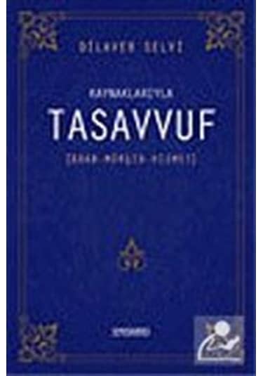 Kaynaklarıyla Tasavvuf / Adab - Mürşit - Hizmet / Doç. Dr. Dil... 9786055455026