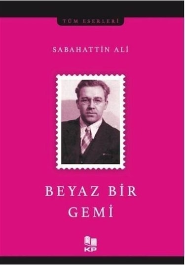 Beyaz Bir Gemi / Sabahattin Ali