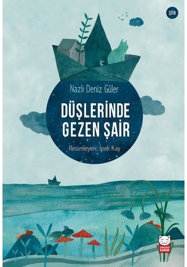 Düşlerinde Gezen Şair - Nazlı Deniz Güler - Kırmızı Kedi
