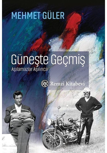 Güneşte Geçmiş & Aşılamazlar Aşılınca / Mehmet Güler