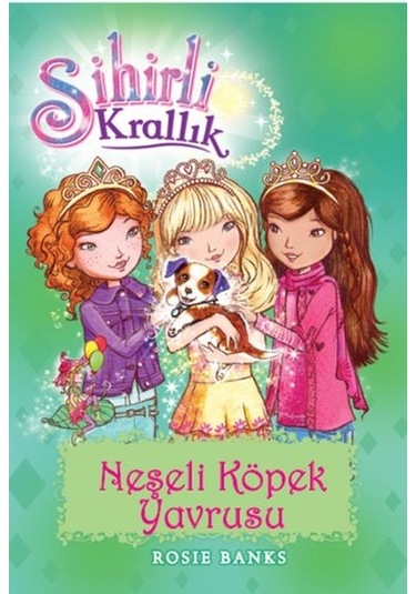 Sihirli Krallık 19-Neşeli Köpek Yavrusu - Rosie Banks - Doğan ve Egmont Yayıncılık