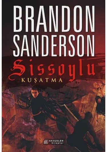 Sissoylu 2 - Kuşatma - Brandon Sanderson - Akılçelen Kitaplar