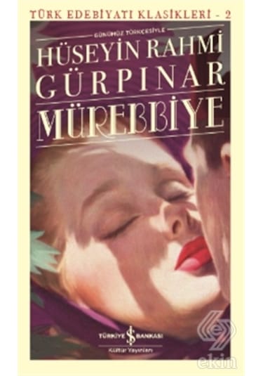 Mürebbiye (günümüz Türkçesiyle)/hüseyin Rahmi Gürpınar