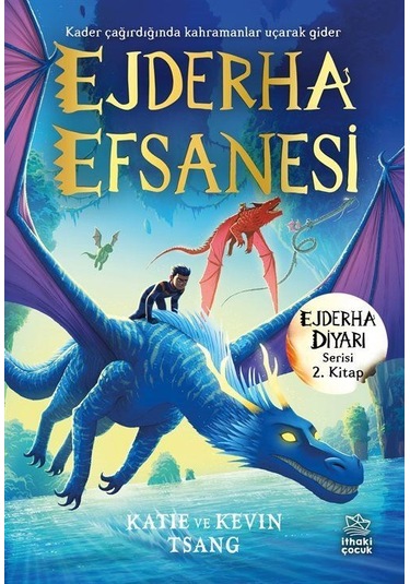 Ejderha Efsanesi / Ejderha Diyarı Serisi 2. Kitap / Katie Tsang