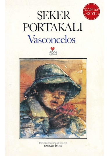 Şeker Portakalı - 40.Yıl Özel Baskı - Jose Mauro De Vasconcelos - Can Yayınları