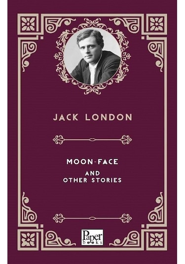 Moon Face and Other Stories - Jack London - Paper Books