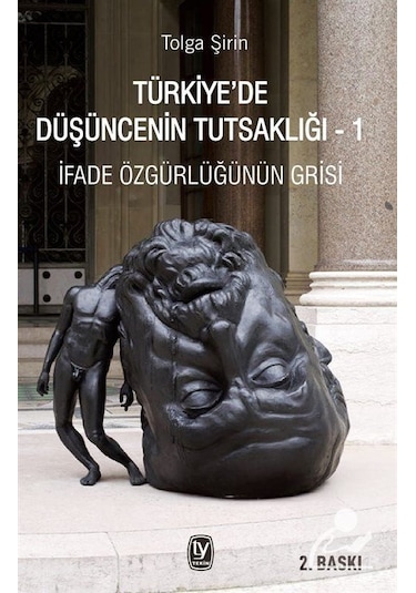 Türkiye'De Düşüncenin Tutsaklığı 1 / Tolga Şirin